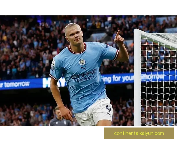 哈兰德持续提升进攻输出 助力球队在新赛季表现稳健 哈兰德持续提升进攻输出 助力球队在新赛季表现稳健