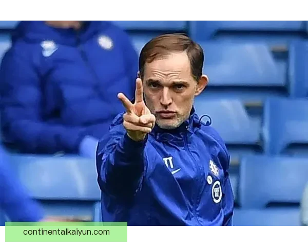 图赫尔近期比赛掌控力持续提升，战术执行与临场调整备受关注